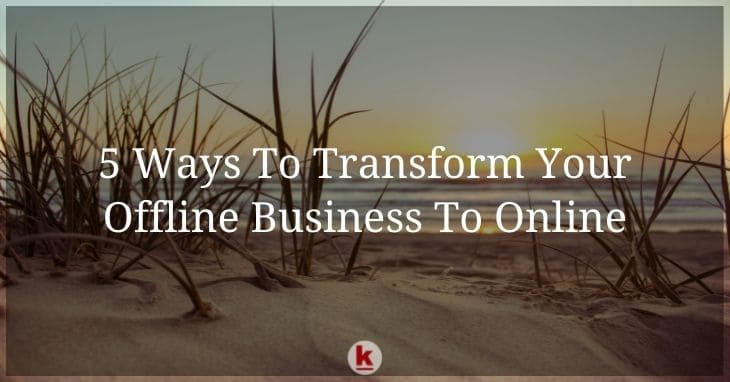 5_Ways_To_Transform_Your_Offline_Business.jpeg