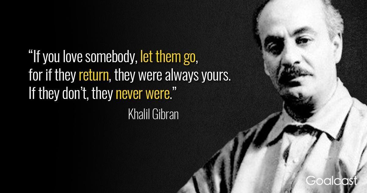 Khalil Gibran quote if you love something let it go