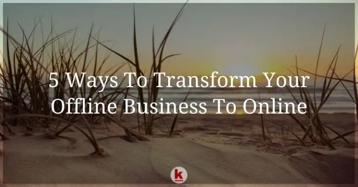 5_Ways_To_Transform_Your_Offline_Business.jpeg